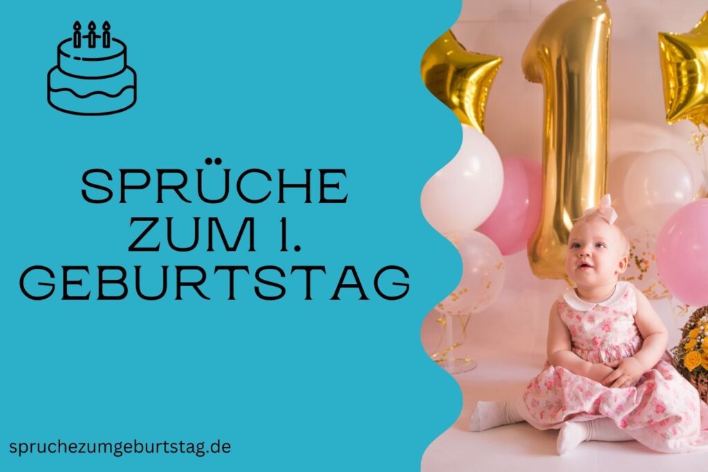 Sprüche zum 1. Geburtstag Liebevolle Worte für den ersten Meilenstein