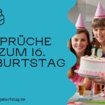 Sprüche zum 16. Geburtstag