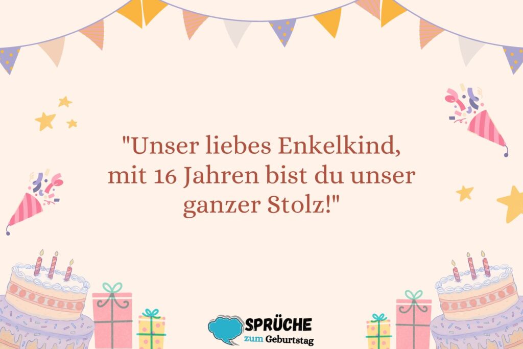 Sprüche von Oma und Opa für den 16. Geburtstag