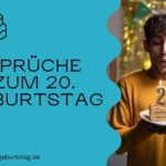 Sprüche zum 20. Geburtstag