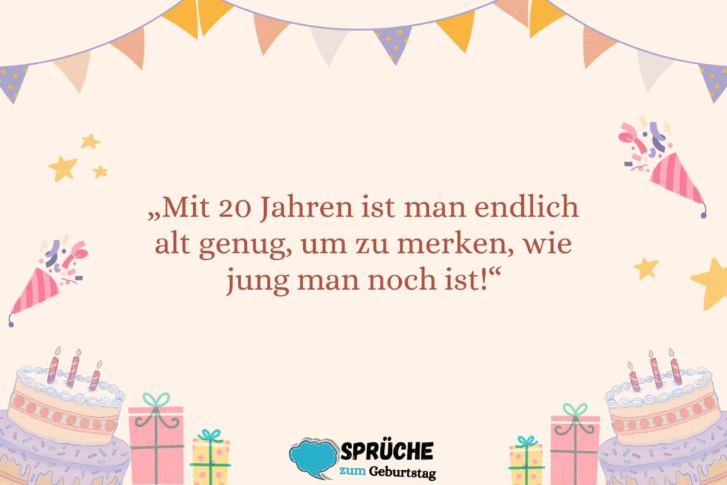 Lustige Sprüche zum 20. Geburtstag