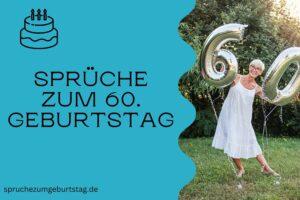 Sprüche zum 60. Geburtstag Die schönsten Worte für einen besonderen