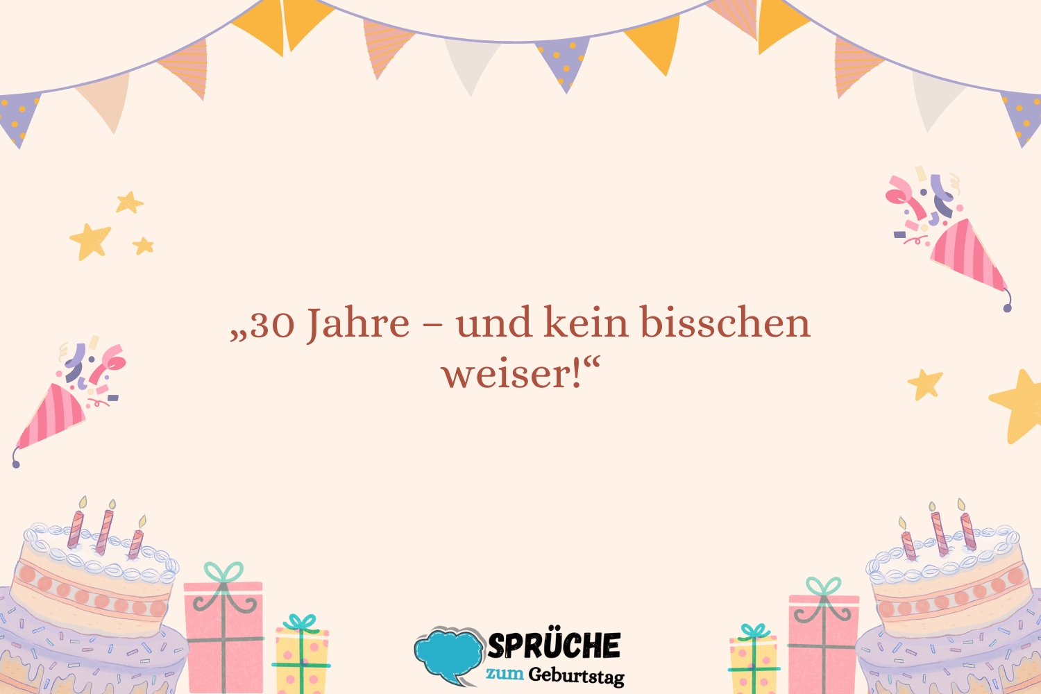 Sprüche zum 30. Geburtstag Die besten Worte für einen besonderen