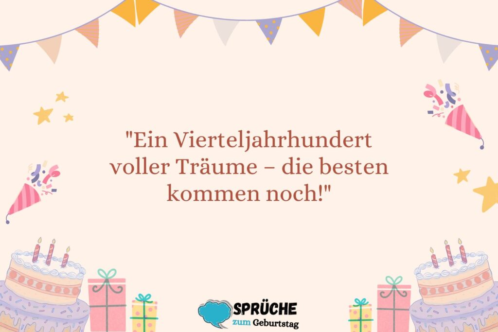 Kurze und Schöne Sprüche zum 25. Geburtstag