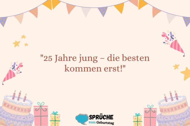 Sprüche zum 25. Geburtstag 150 Einzigartige und Inspirierende
