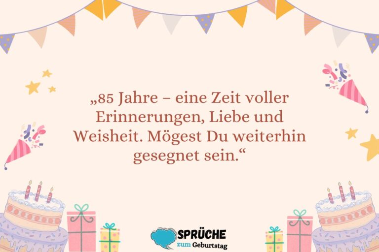 Sprüche zum 85. Geburtstag Ideen für besondere Gratulationen Sprüche