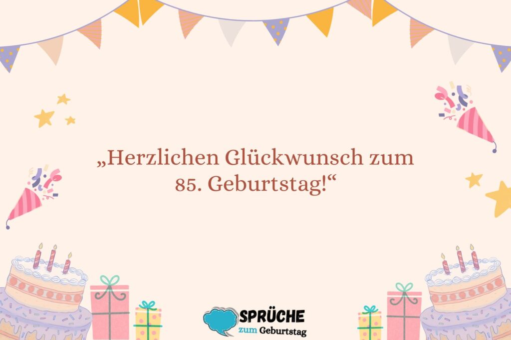 Glückwünsche zum 85. Geburtstag kurz und bündig