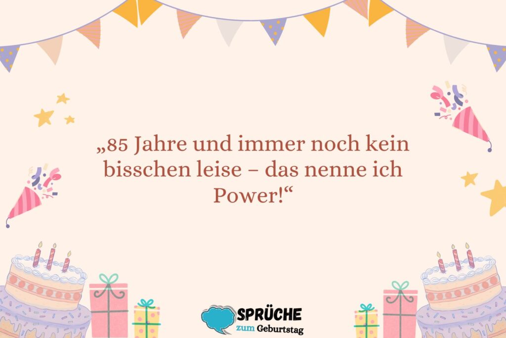  Lustige Sprüche zum 85. Geburtstag (für Frauen)