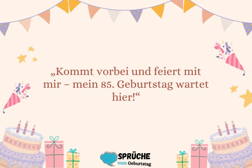  Sprüche für die Einladung zum 85. Geburtstag